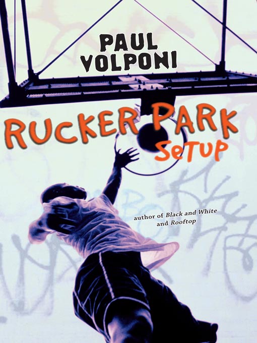 Title details for Rucker Park Setup by Paul Volponi - Available